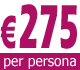 € 275 per persona