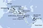 Barcelona,Civitavecchia,Naples,Piraeus,Heraklion,Suez Canal North,Suez Canal South,Safaga,Aqaba,Muscat,Dubai,Abu Dhabi